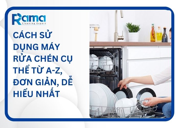 Cách sử dụng máy rửa chén