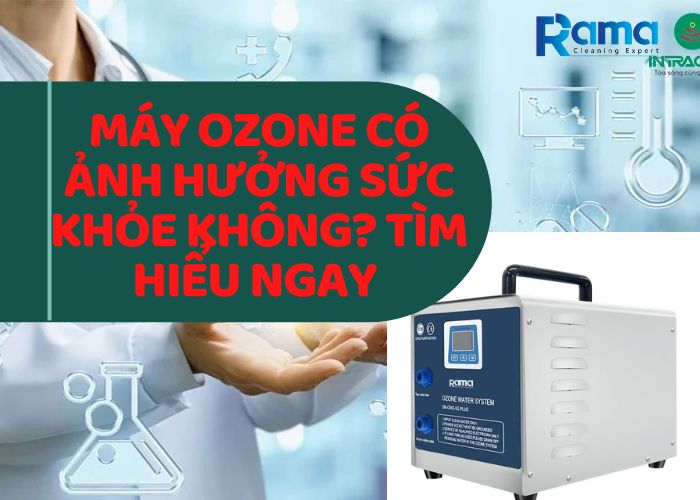 Máy ozone có ảnh hưởng sức khỏe không