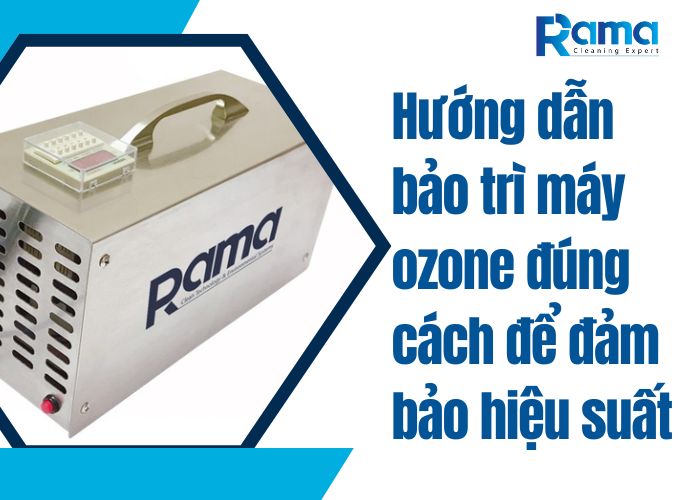 bảo trì máy ozone đúng cách