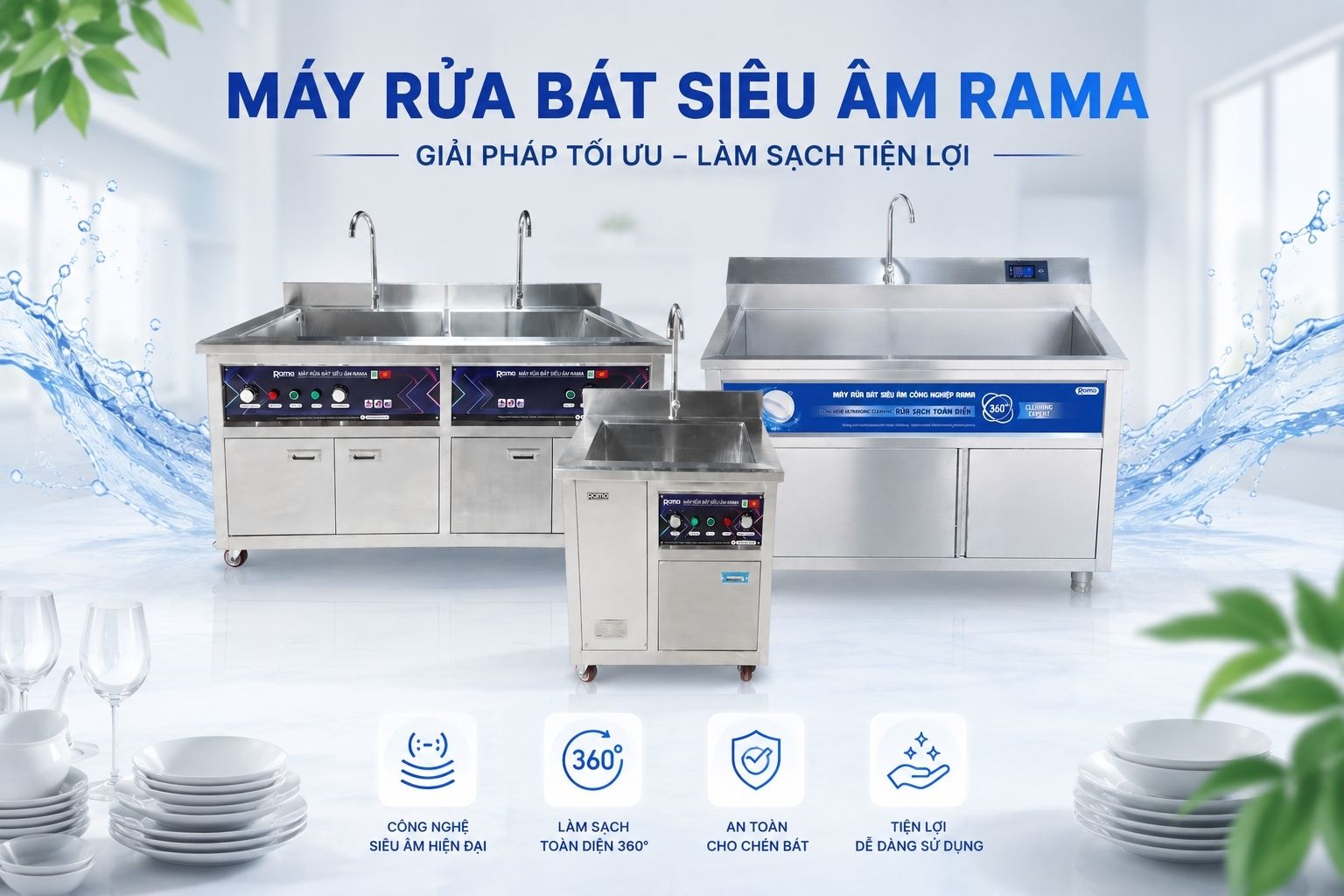 Máy rửa bát siêu âm Rama giúp tối ưu hiệu quả làm sạch