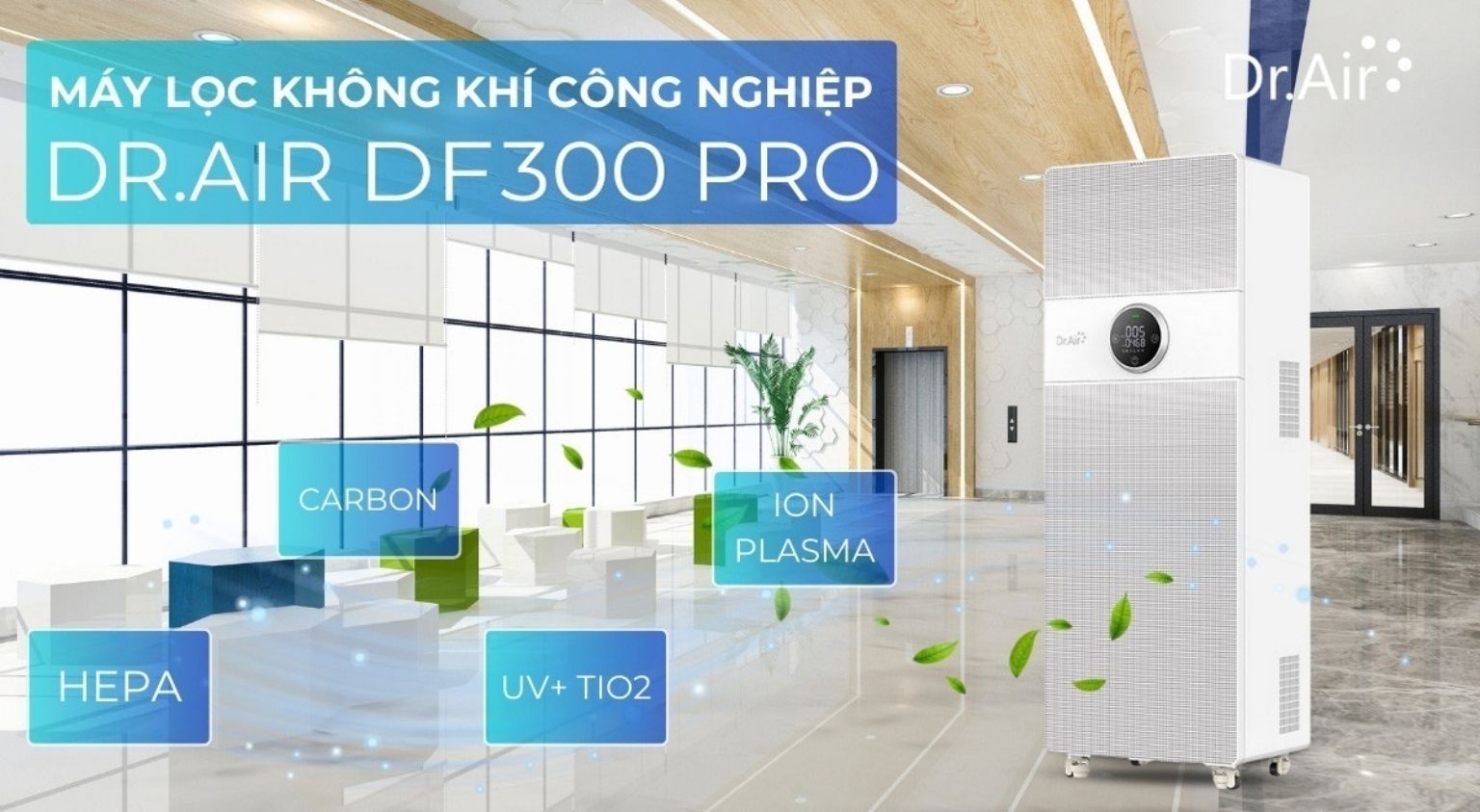 Top 3 máy lọc không khí công suất lớn cho rạp chiếu phim đáng cân nhắc cho không gian cần lưu lượng lớn 15 Dr.Air DF-300 Pro