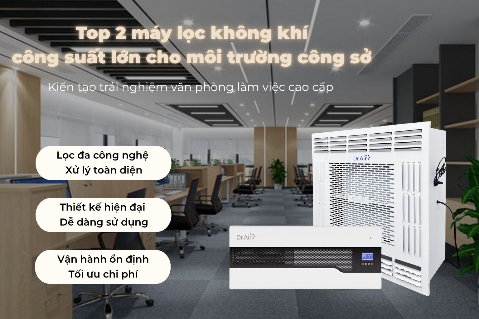 Top 2 máy lọc không khí công suất lớn cho môi trường công sở đáng tham khảo