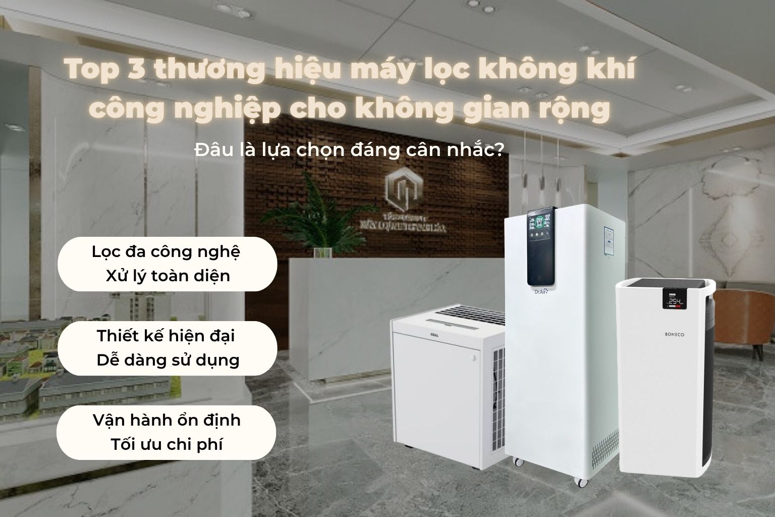 Top 3 thương hiệu máy lọc không khí công nghiệp cho không gian rộng: Đâu là lựa chọn đáng cân nhắc?